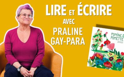 Lire et écrire avec Praline Gay-Para